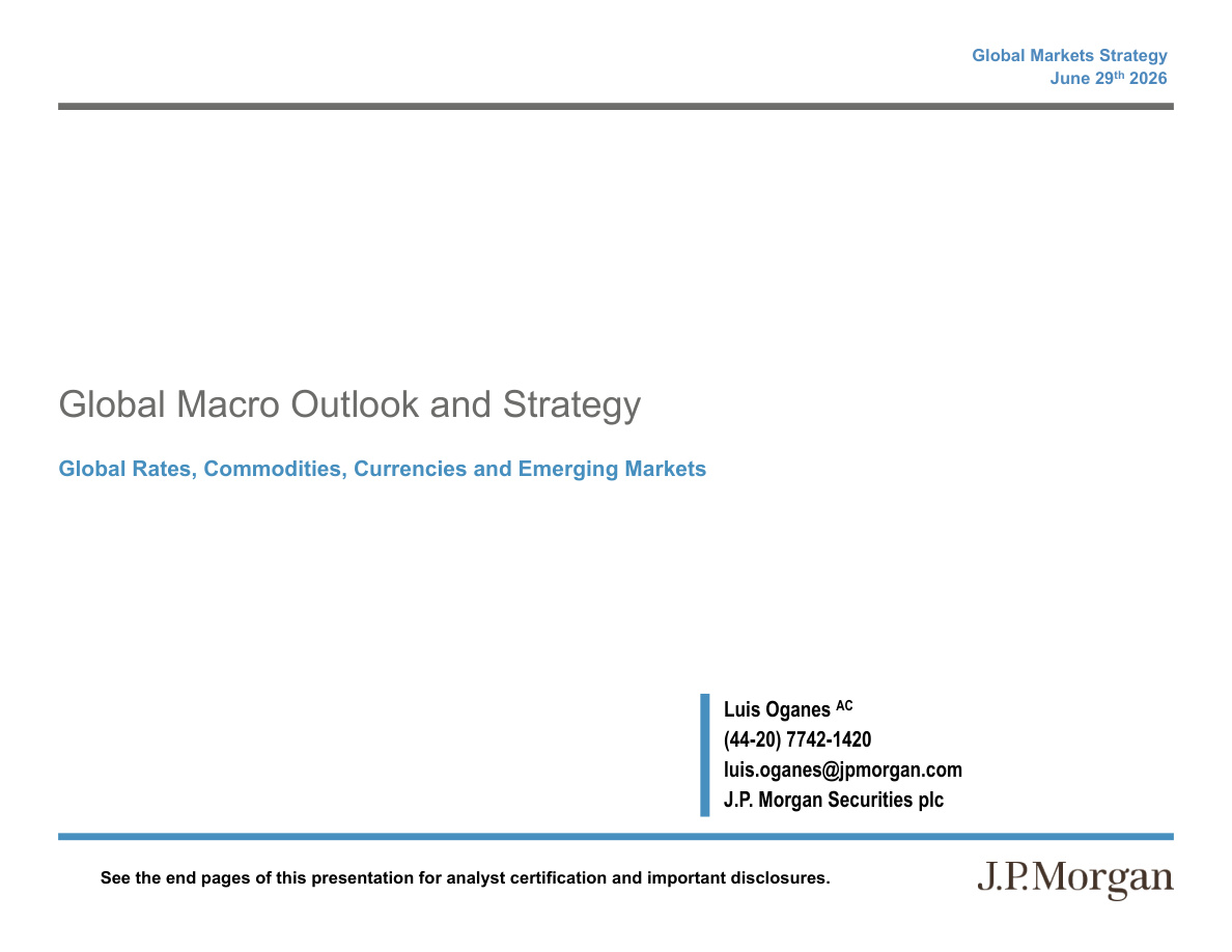 JPM-全球宏观展望与策略：全球利率、大宗商品、外汇及新兴市场【共53页】